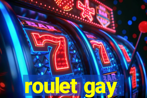 roulet gay